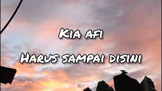 Download lagu Kia AFI - Harus Sampai Disini (Lirik) mp3