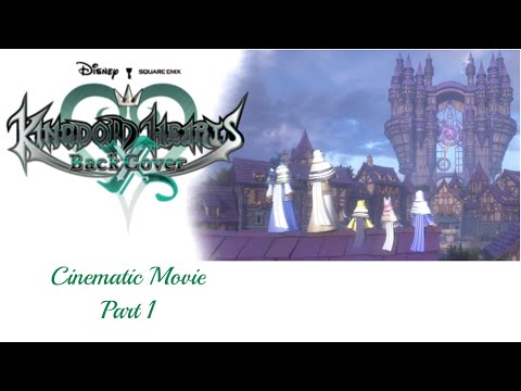 Kingdom Hearts X Back Cover (Kingdom Hearts 2.8) Cinematic Movie - Part 1