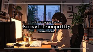Sunset Tranquility: Relaxing Lofi Chill Hip Hop Beats / YURIES