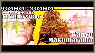 Download lagu GORO GORO KI DALANG NARTO SABDO dalam lakon Wahyu Makutharama mp3