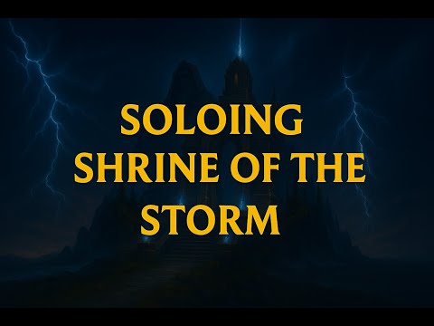 SOLOING - SHRINE OF THE STORM (MYTHIC)