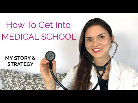 HOW TO GET INTO MEDICAL SCHOOL: My Story & Strategy