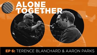 Alone Together, Ep. 6 - Terence Blanchard &amp; Aaron Parks perform &quot;I Thought About You&quot;