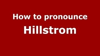 How to pronounce Hillstrom