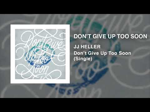 JJ Heller - Don't Give Up Too Soon (Official Audio Video)