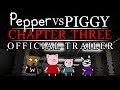 Pepper Vs Piggy Chapter Three OFFICIAL TRAILER