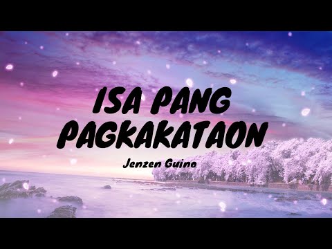 Isa Pang Pagkakataon Lyrics -Jenzen Guino