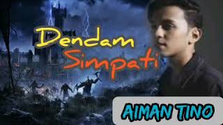 Download lagu AIMAN TINO | DENDAM SIMPATI -SINGLE TERBARU 2020 mp3