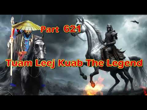 Tuam Leej Kuab The Hmong Shaman Warrior (Part 621)
