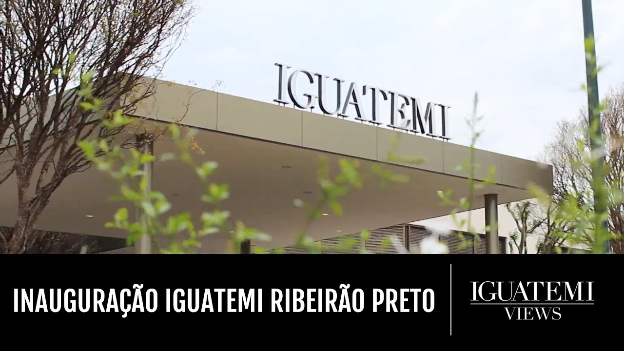 Inauguração Iguatemi Ribeirão Preto