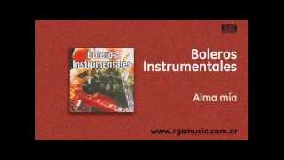Boleros Instrumentales - Alma mía