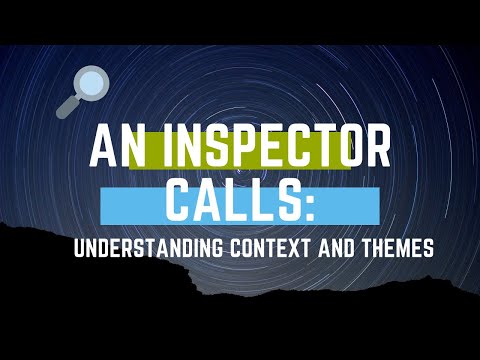 An Inspector Calls: Understanding context and themes.
