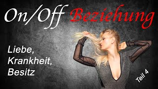 On/Off Beziehung endlich beenden / Narzissmus - Krankheit Narzist? Borderline? Kranke Liebe