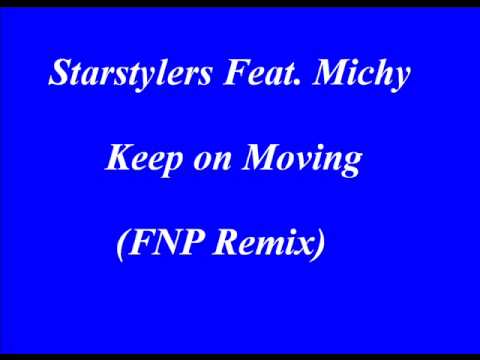 Starstylers Feat. Michy Keep on Moving (FNP Remix)