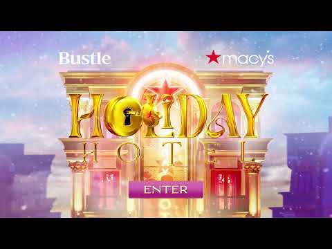 Experience Bustle + Macy’s Holiday Hotel