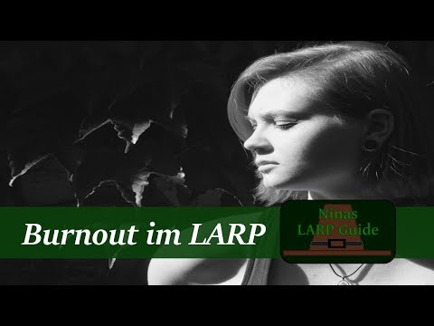 LARPWiki #8 - Wenn das Spiel zur Last wird / LARP-Burnout