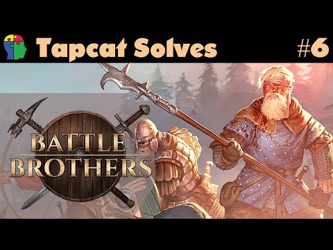 Battle Brothers Part 6: Having Fun Storming the Castle(s)