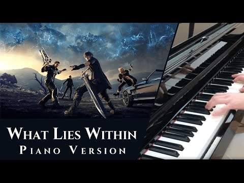 What Lies Within (Dungeon Theme) [Piano Arrangement] - Final Fantasy XV