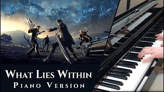 What Lies Within (Dungeon Theme) [Piano Arrangement] - Final Fantasy XV