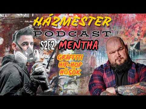 HŐSÖK, HIP-HOP, GRAFFITI x MENTHA | Házmester Podcast S2 E2 -(2024.05.20.)#hazmester #mentha #hősök