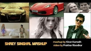 Shrey Singhal Mashup - Official Video HD