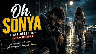 Download lagu Oh, Sonya - Black Brothers (Modern Soul Blues Cover) | Lagu Cinta Penuh Kenangan mp3 Download lagu Oh, Sonya - Black Brothers (Modern Soul Blues Cover) | Lagu Cinta Penuh Kenangan mp3