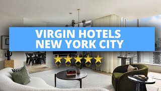 Virgin Hotels New York City, Best Hotel Recommendations