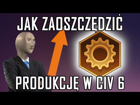 Jak ZAOSZCZĘDZIĆ MASĘ PRODUKCJI W CIV 6 ? - PORADNIK