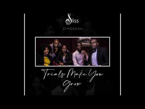 Bliss Zimbabwe - Trials Make You Grow (Official Audio)