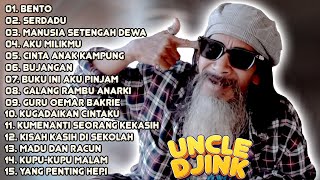 Download lagu UNCLE DJINK -  BENTO, SERDADU, MANUSIA SETENGAH DEWA | FULL ALBUM REGGAE NOSTALGIA SANTAI TERBARU mp3