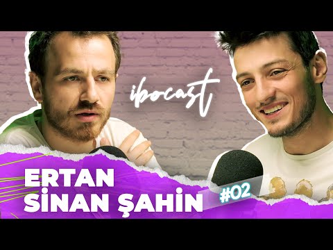 Gerçek Ertan Sinan Şahin | ibocast - 02