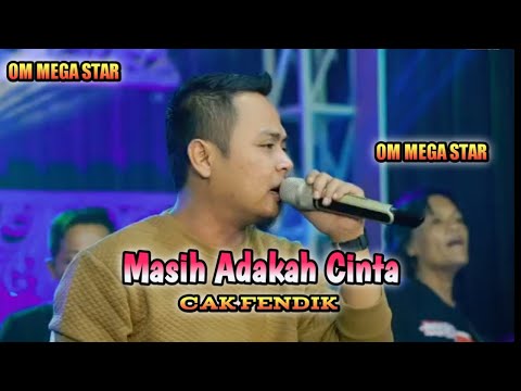 Masih adakah cinta - cak fendik, OM MEGA STAR