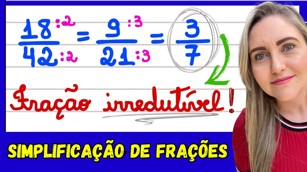 SIMPLIFICAÇÃO DE FRAÇÕES! FRAÇÃO IRREDUTÍVEL!EXPLICAÇÃO DO CONTEÚDO, SIMPLIFICAR/FRAÇÃO EQUIVALENTE!