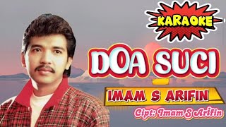 Download lagu IMAM S ARIFIN / DOA SUCI / ( KARAOKE ORIGINAL) mp3