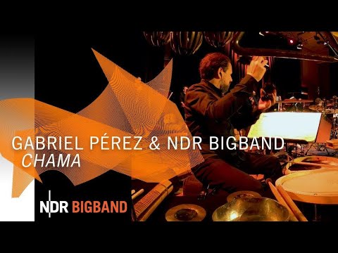 Gabriel Pérez - Argentinian World: "Chama" | NDR Bigband