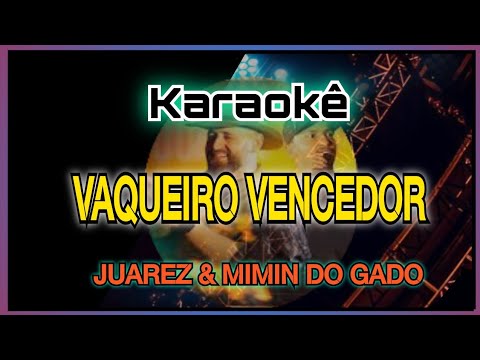 VAQUEIRO VENCEDOR - JUAREZ E MIMIN DO GADO ( PLAYBACK DE FORRO )