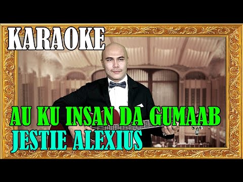 #jestiealexius  Au Ku Insan Da Gumaab Gold Karaoke