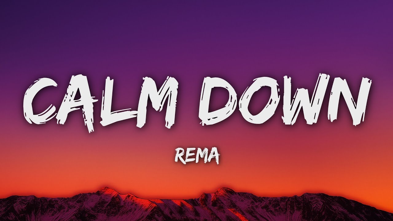 Rema - Calm Down (Lyrics)