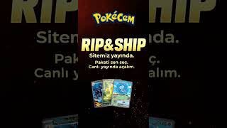 PokéCem Rip & Ship Açıldı! 🔥 Paketi Sen Seç, Canlıda Açalım!