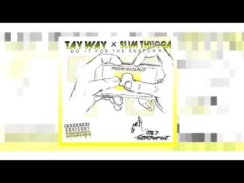 TAY WAY - DO IT FOR THE SNAPCHAT FT. YAWNDAS