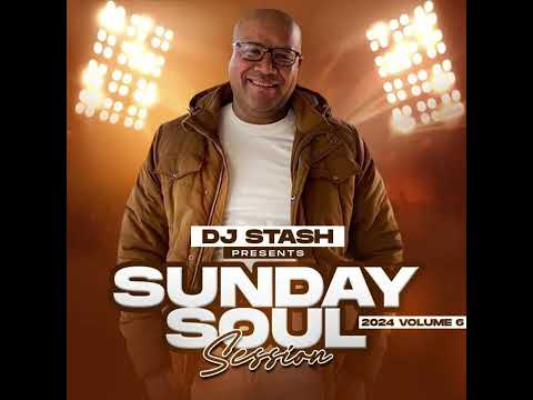 Dj Stash Sunday soul session vol 6