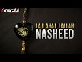 La Illaha IllAllah Nasheed