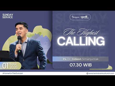 Ps. Dr. Gideon Simanjuntak - "THE HIGHEST CALLING" (1 Maret 26 - 07.30)