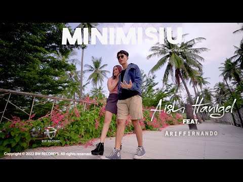 Aish Hanigel Ft. Ariffirnando - MINIMISIU | Miss you rindu sama kamu [OFFICIAL]