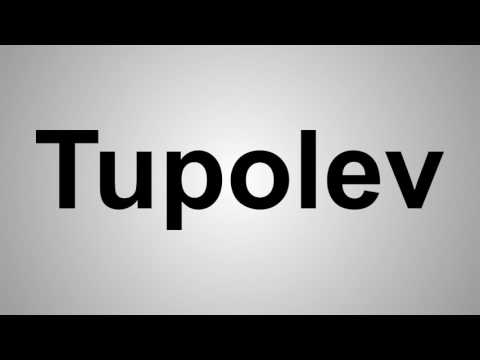 How To Pronounce Tupolev