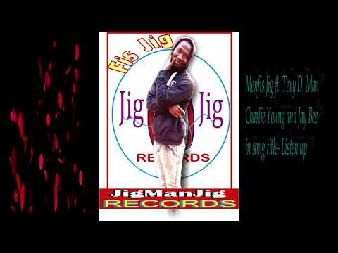 Menfis Jig ft  Texy D  Man,Charlie Young and Jay Bee  Listen up1
