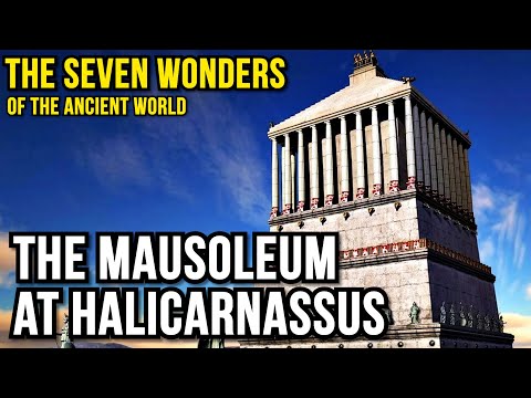 The Mausoleum at Halicarnassus - The Seven Wonders of the Ancient World