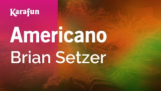 Karaoke Americano - Brian Setzer *