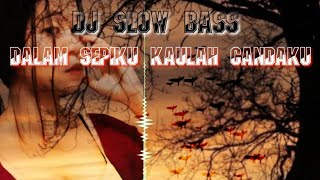 Download lagu Dj Dalam Sepiku Kaulah Candaku | Slow Bass mp3