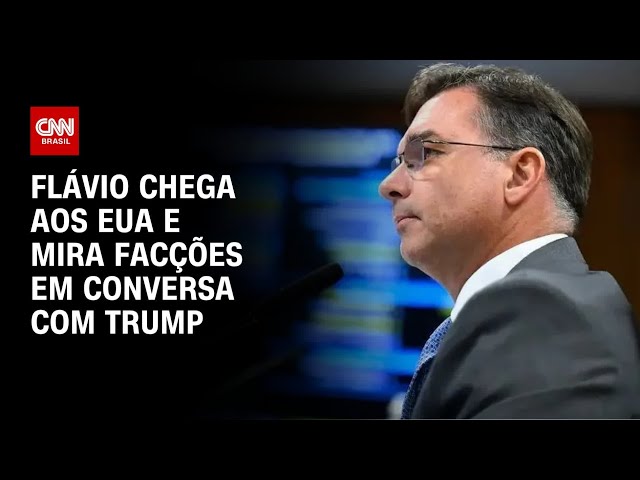 Flávio Bolsonaro chega aos EUA e deve mirar facções em conversa com Trump | CNN PRIME TIME